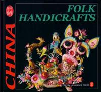 Folk Handicrafts - CULTURE OF CHINA SERIES